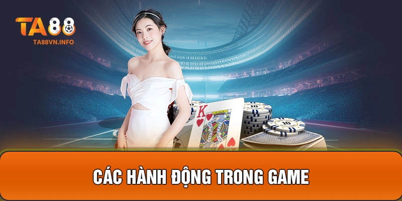 Các hành động trong game