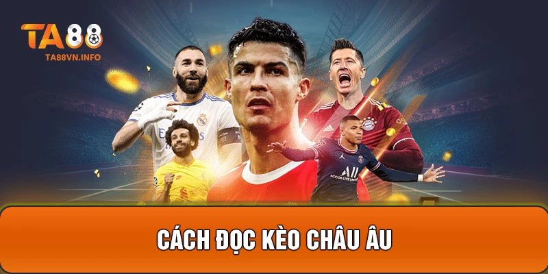 Cách đọc kèo Châu Âu