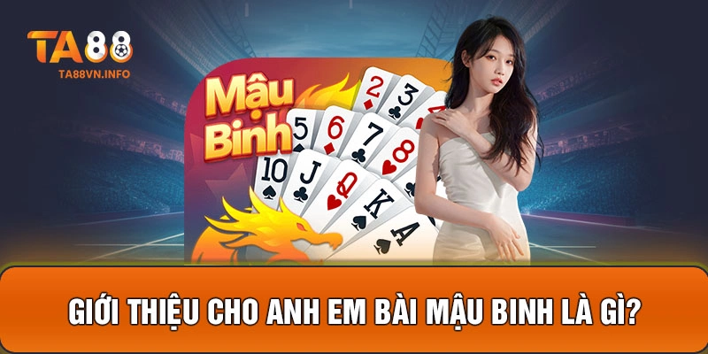 Giới thiệu cho anh em bài mậu binh là gì?