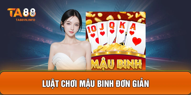 Luật chơi mậu binh đơn giản