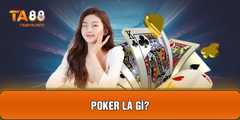 Poker là gì?